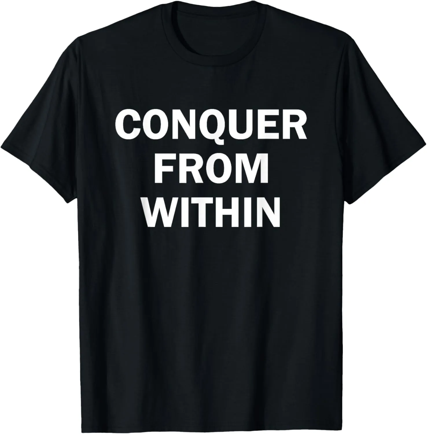 Conquer From Within Positive Quote T-Shirt